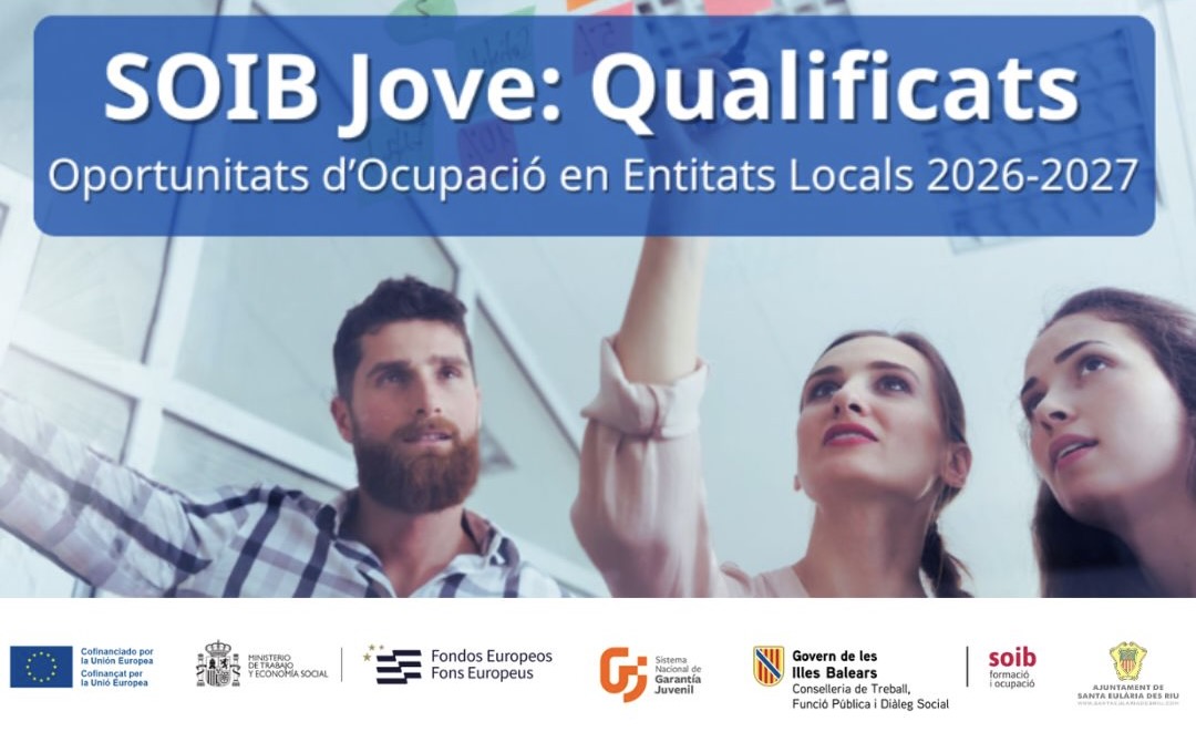 L’Ajuntament de Santa Eulària des Riu i el SOIB ofereix una plaça de tècnic/a administratiu/va per a menors de 30 anys dins del programa ‘SOIB: Oportunitats d’Ocupació per a Persones Joves Qualificades en Entitats Locals 2026’